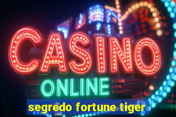 segredo fortune tiger